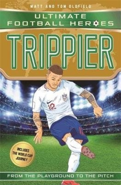 Trippier (Ultimate Football Heroes - International Edition) - includes the World Cup Journey!, Paperback / softback Book