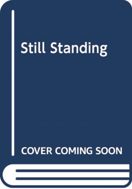 Still Standing : A Pregnant Woman. A brutal attack. An inspirational fight for survival., Paperback / softback Book