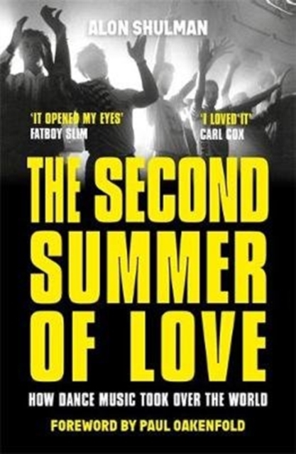 The Second Summer of Love : How Dance Music Took Over the World, Paperback / softback Book