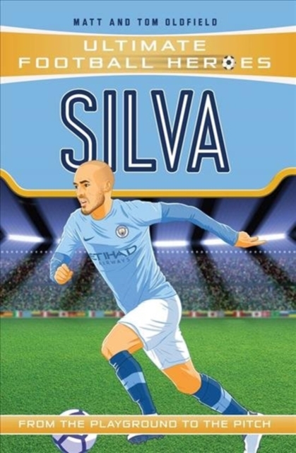 Silva (Ultimate Football Heroes - the No. 1 football series) : Collect Them All!, Paperback / softback Book