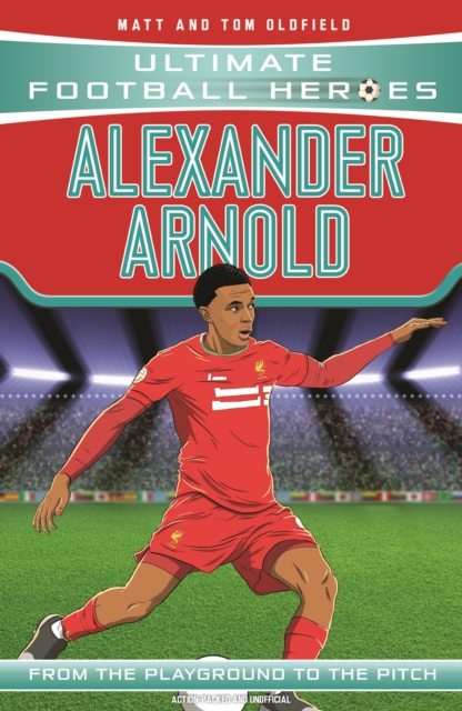 Alexander-Arnold (Ultimate Football Heroes - the No. 1 football series) : Collect them all!, Paperback / softback Book