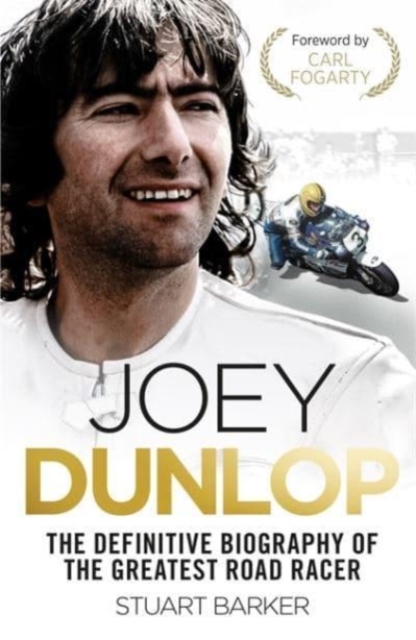 Joey Dunlop: The Definitive Biography, Hardback Book