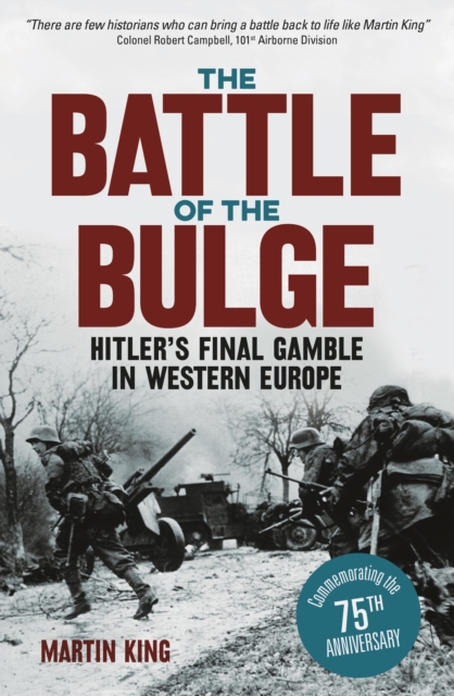 The Battle of the Bulge : The Allies' Greatest Conflict on the Western Front, Paperback / softback Book