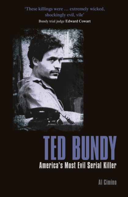 Ted Bundy : America's Most Evil Serial Killer, Paperback / softback Book