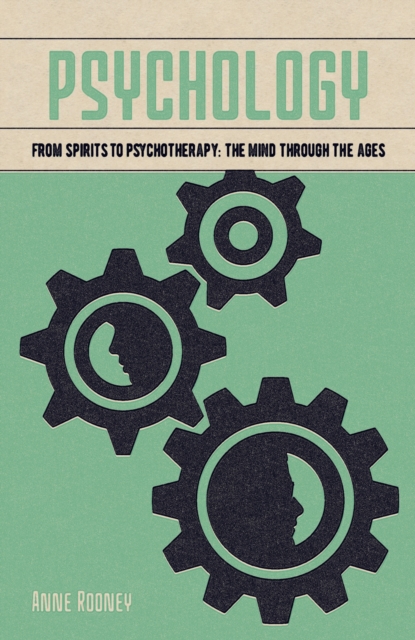 Psychology : From Spirits to Psychotherapy: the Mind through the Ages, Paperback / softback Book