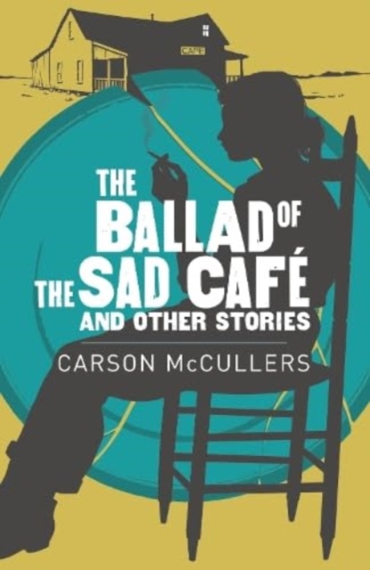 Ballad Of The Sad Cafe & Other Stories, Paperback / softback Book