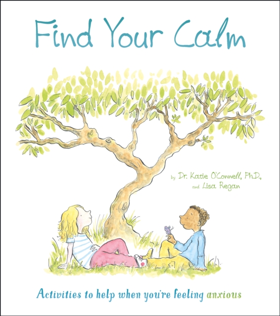 Find Your Calm : Activities to help when you're feeling anxious, Paperback / softback Book