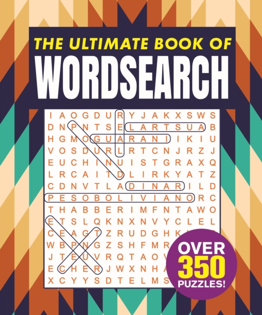 The Ultimate Book of Wordsearch : Over 350 Puzzles!, Paperback / softback Book