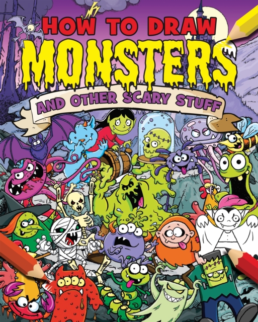 How to Draw Monsters and Other Scary Stuff, Paperback / softback Book