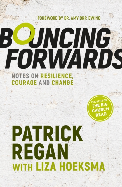 Bouncing Forwards : Notes on Resilience, Courage and Change, Paperback / softback Book