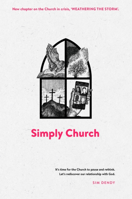 Simply Church (New Edition) : It’s time for the church to pause and rethink. Let's rediscover our relationship with God., Paperback / softback Book