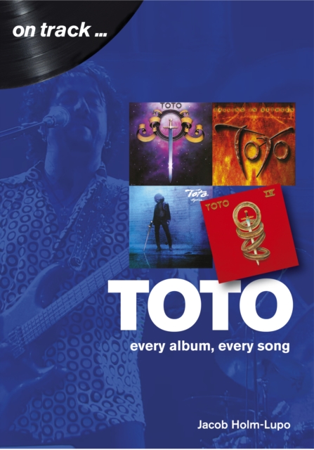 Toto : Every Album, Every Song  (On Track), Paperback / softback Book