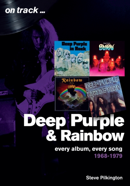 Deep Purple and Rainbow : Every Album, Every Song 1968 - 1979, EPUB eBook