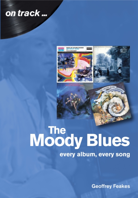 The Moody Blues : Every Album, Every Song, Paperback / softback Book