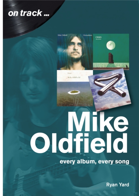 Mike Oldfield: Every Album, Every Song (On Track), Paperback / softback Book