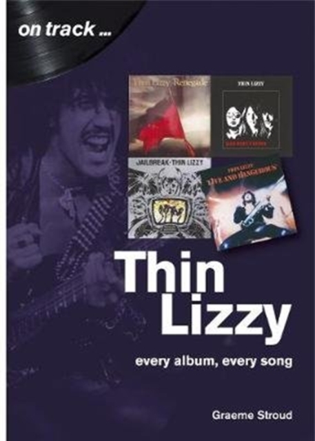 Thin Lizzy: Every Album, Every Song  (On Track), Paperback / softback Book
