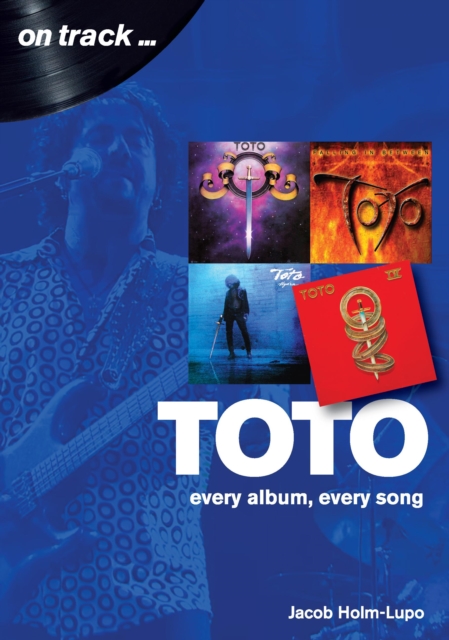 Toto On Track : Every album, every song, EPUB eBook