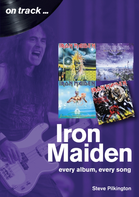 Iron Maiden On Track : Every Album, Every Song, EPUB eBook