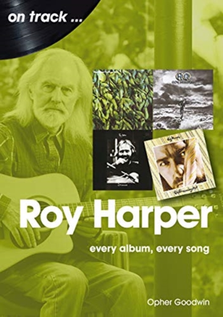 Roy Harper: Every Album, Every Song, Paperback / softback Book