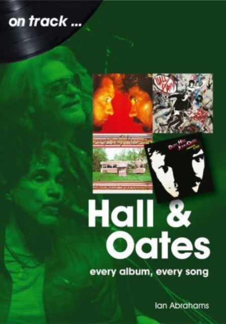 Hall and Oates On Track : Every Album, Every Song, Paperback / softback Book
