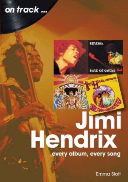 Jimi Hendrix On Track : Every Album, Every Song, Paperback / softback Book
