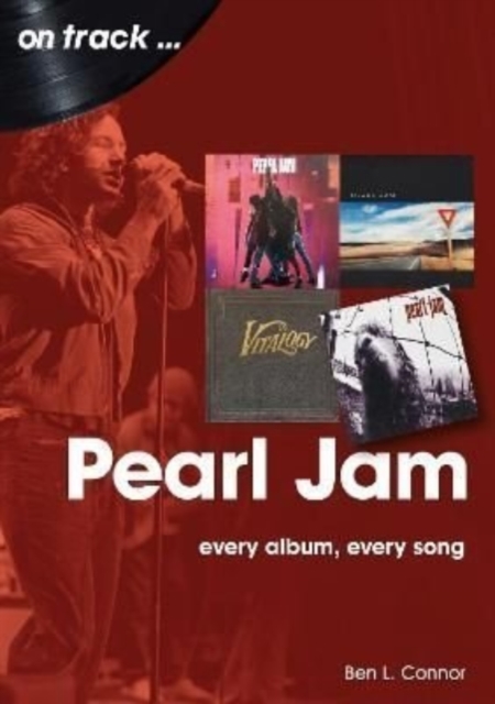 Pearl Jam On Track : Every Album, Every Song, Paperback / softback Book