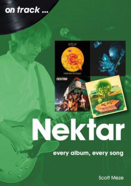 Nektar On Track : Every Album, Every Song, Paperback / softback Book