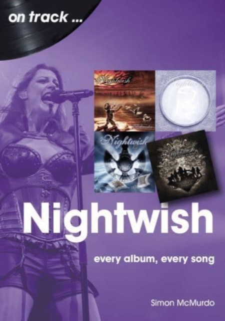 Nightwish On Track : Every Album, Every Song, Paperback / softback Book