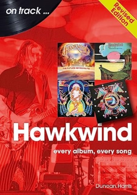Hawkwind On Track Revised Edition : Every Album, Every Song, Paperback / softback Book