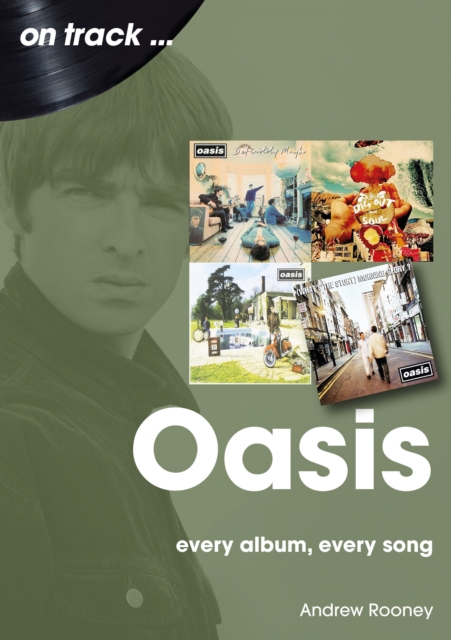Oasis : Every Album, Every Song, Paperback / softback Book