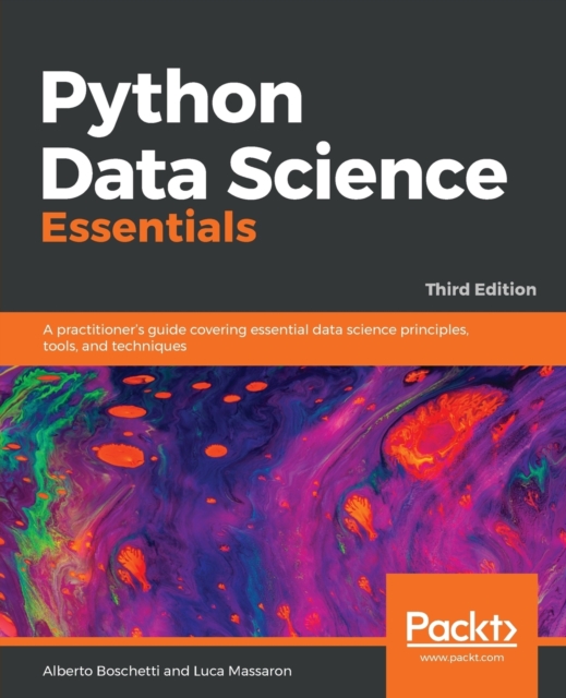Python Data Science Essentials : A practitioner's guide covering essential data science principles, tools, and techniques, 3rd Edition, Paperback / softback Book