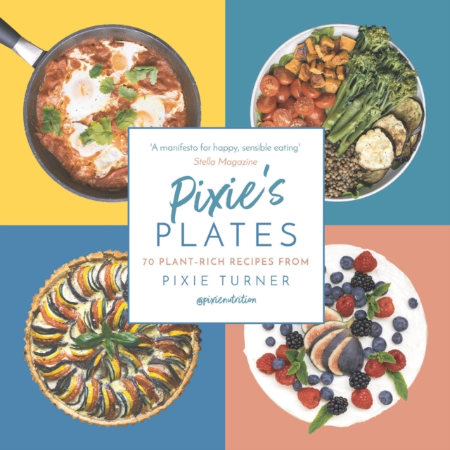 Pixie's Plates : 70 Plant-rich Recipes from Pixie Turner, Paperback / softback Book