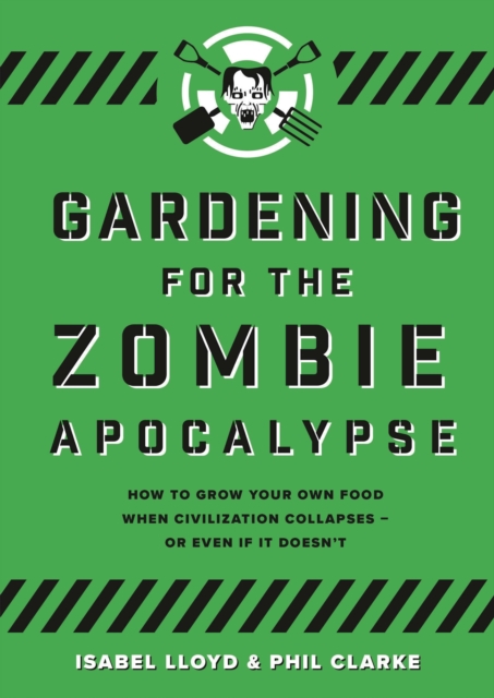 Gardening for the Zombie Apocalypse, Paperback / softback Book