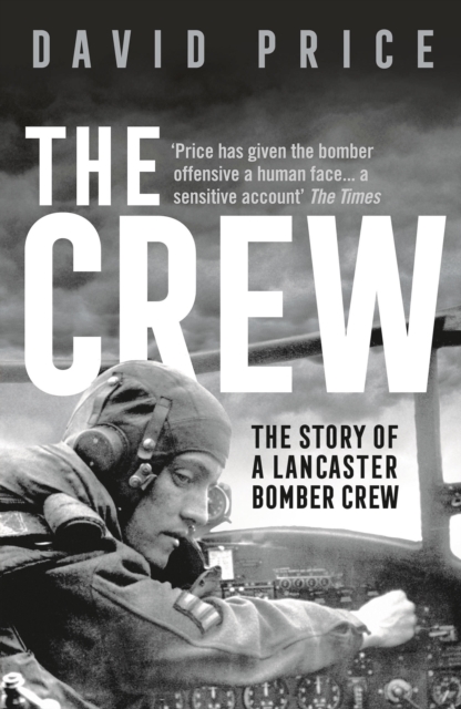The Crew : The Story of a Lancaster Bomber Crew, Paperback / softback Book