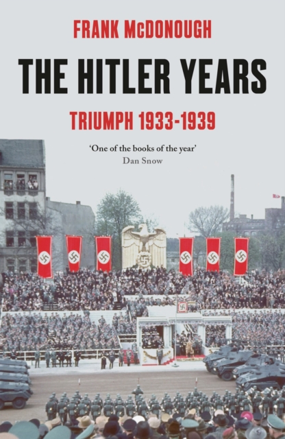 The Hitler Years ~ Triumph 1933 - 1939, Paperback / softback Book