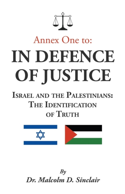 Annex One to: In Defence of Justice: Israel and the Palestinians: The Identification of Truth, Paperback / softback Book