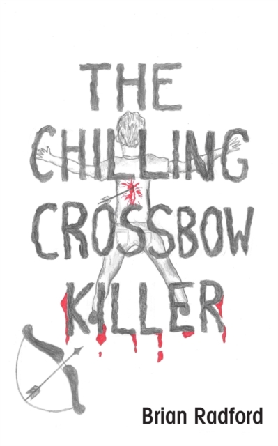 The Chilling Crossbow Killer, Paperback / softback Book