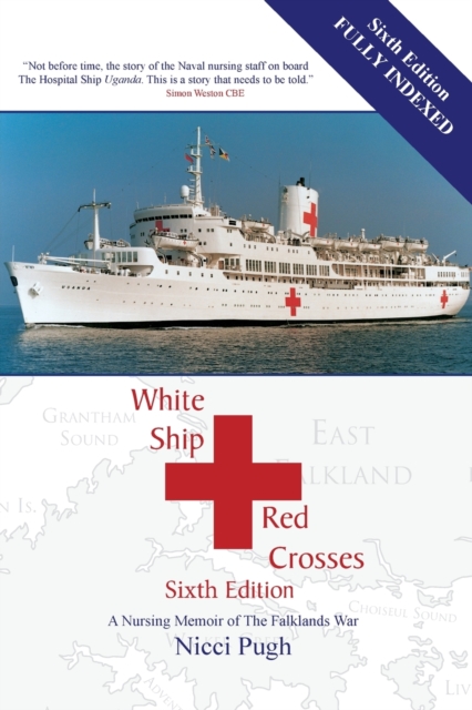 White Ship Red Crosses: A Nursing Memoir of The Falklands War, Paperback / softback Book