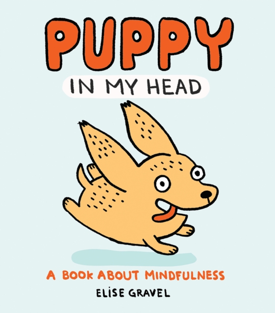 Puppy in My Head : A Book About Mindfulness, Paperback / softback Book