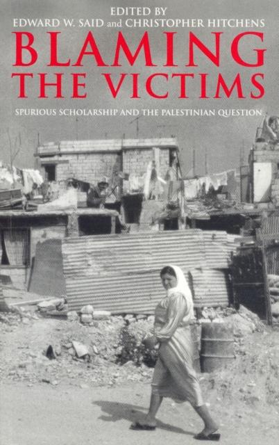 Blaming the Victims : Spurious Scholarship and the Palestinian Question, EPUB eBook
