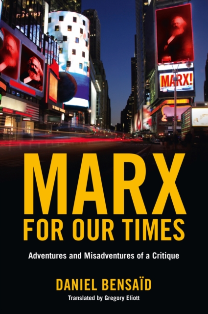 Marx for Our Times : Adventures and Misadventures Of a Critique, EPUB eBook
