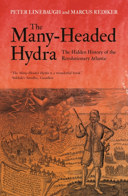 The Many-Headed Hydra : The Hidden History of the Revolutionary Atlantic, EPUB eBook
