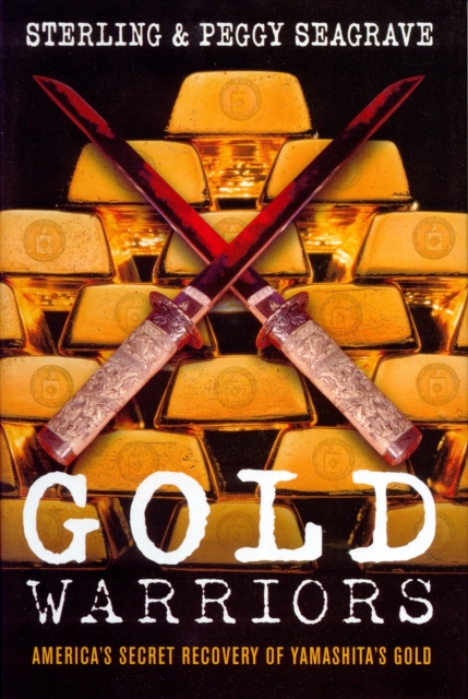 Gold Warriors : America's Secret Recovery of Yamashita's Gold, EPUB eBook
