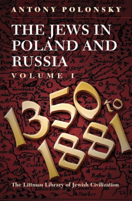 The Jews in Poland and Russia : Volume I: 1350 to 1881, Paperback / softback Book