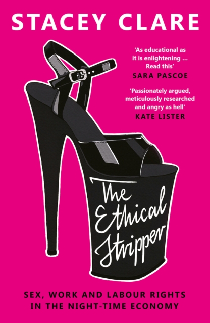 The Ethical Stripper : Sex, Work and Labour Rights in the Night-time Economy, EPUB eBook