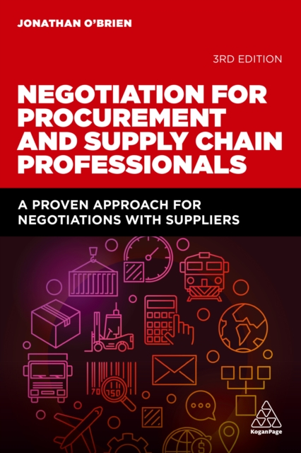 Negotiation for Procurement and Supply Chain Professionals : A Proven Approach for Negotiations with Suppliers, PDF eBook