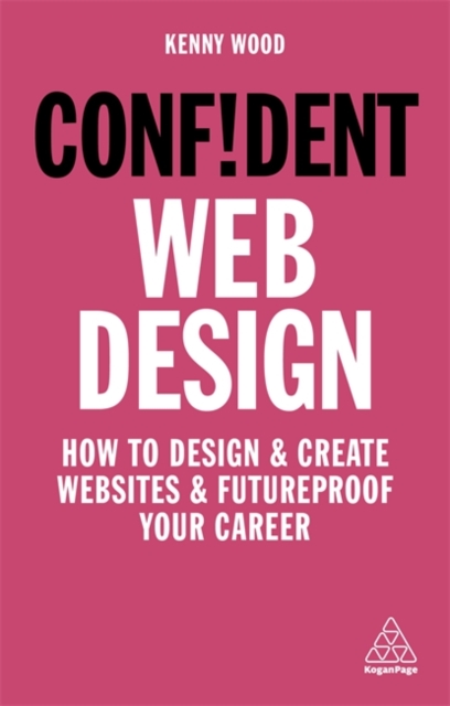 Confident Web Design : How to Design and Create Websites and Futureproof Your Career, Hardback Book