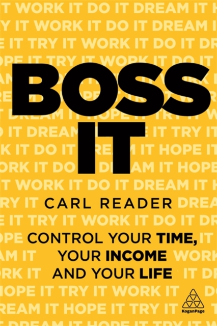 Boss It : Control Your Time, Your Income and Your Life, Hardback Book