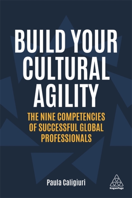 Build Your Cultural Agility : The Nine Competencies of Successful Global Professionals, Hardback Book