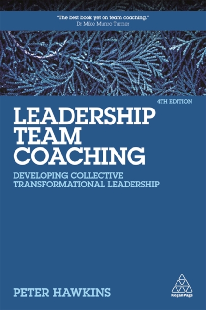 Leadership Team Coaching : Developing Collective Transformational Leadership, Hardback Book